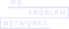 No Problem Networks